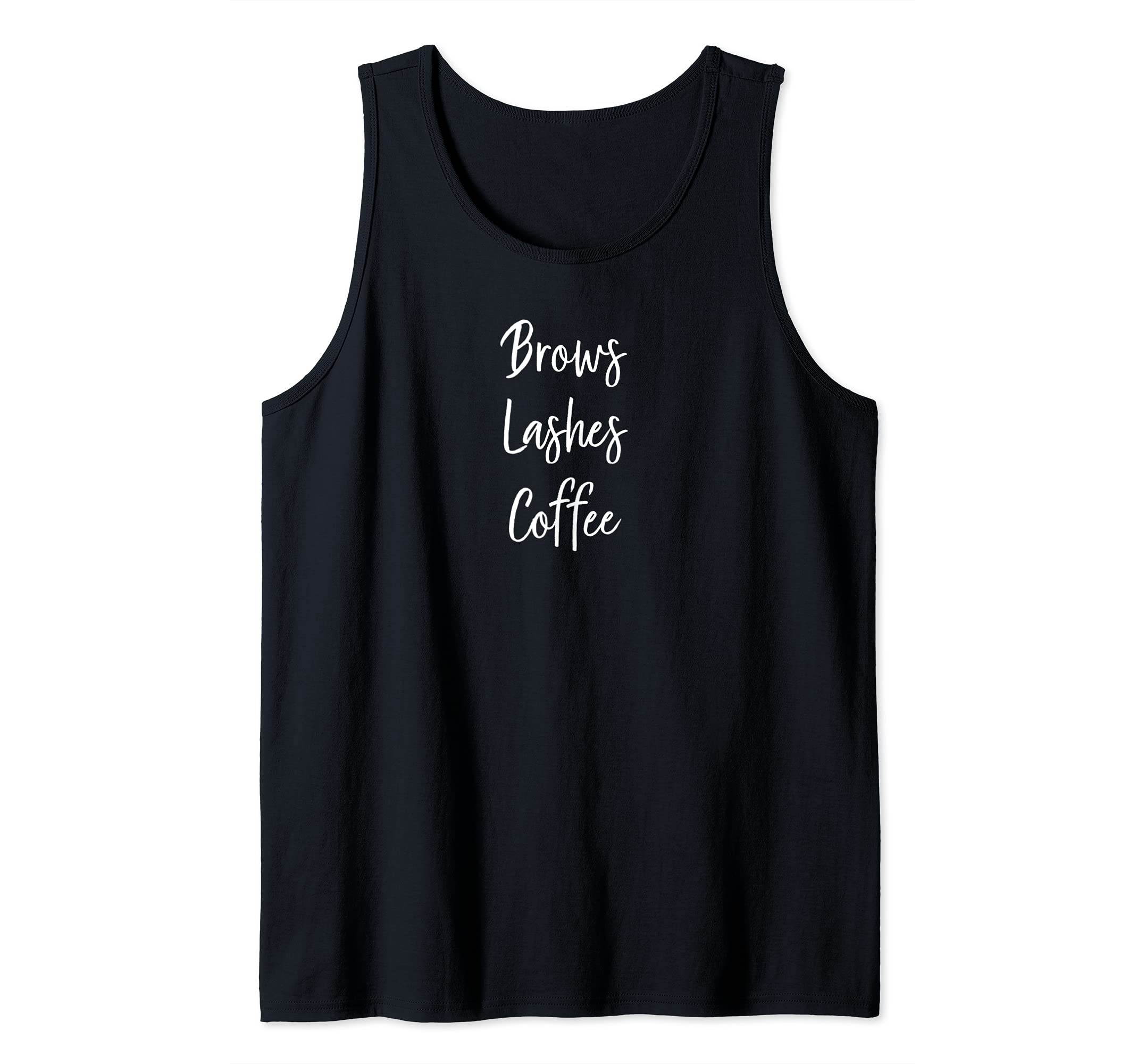 Brows Lashes Coffee funny makeup artist mascara microblading Tank Top