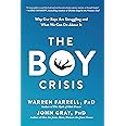 The Boy Crisis: Why Our Boys Are Struggling and What We Can Do About It