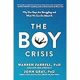 The Boy Crisis: Why Our Boys Are Struggling and What We Can Do About It