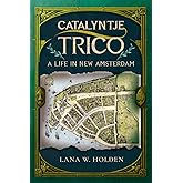 Catalyntje Trico: A Life in New Amsterdam