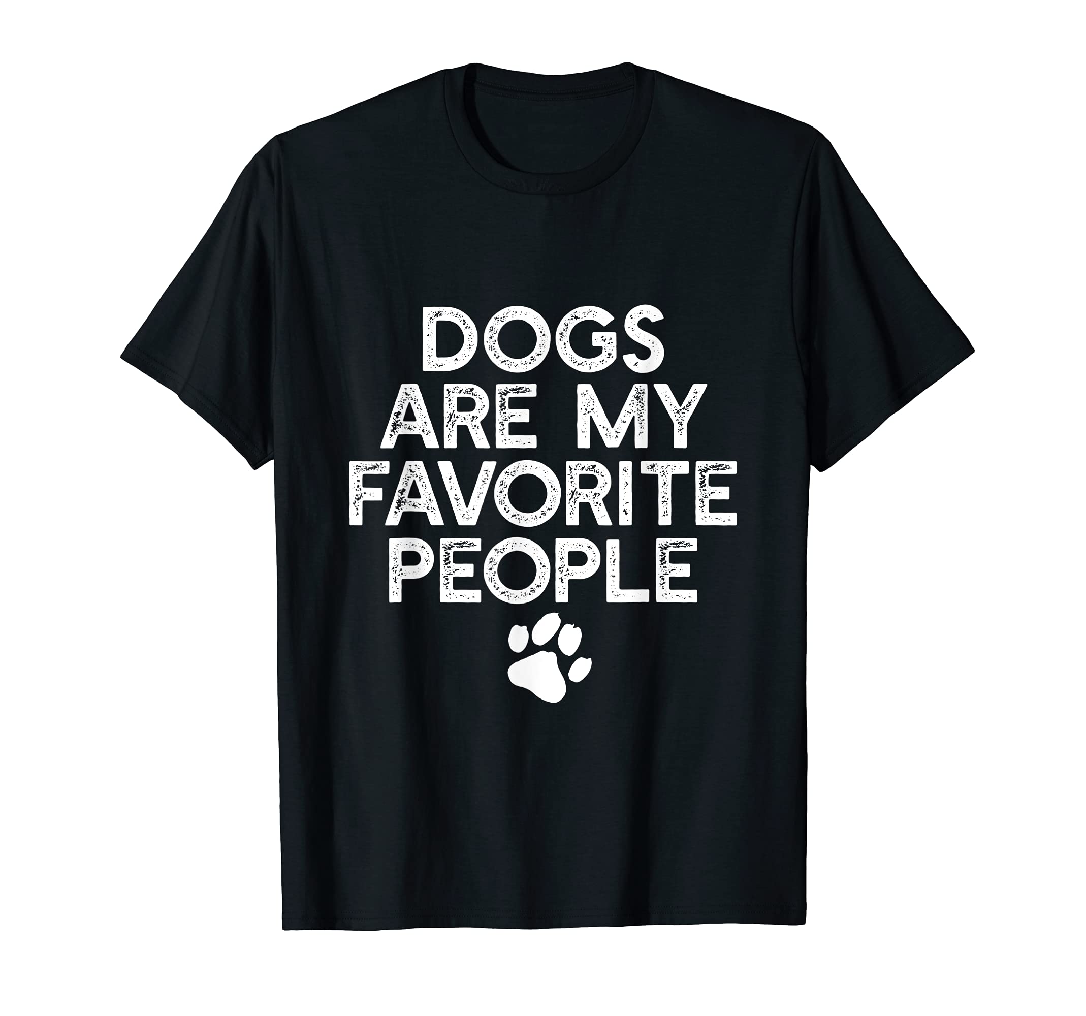 DOGS ARE MY FAVORITE PEOPLE Paw Print Pet Owner Dog Meme T-Shirt