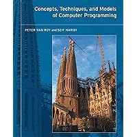 Concepts, Techniques, and Models of Computer Programming (The MIT Press)
