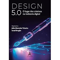 Design 5.0: o lugar dos criativos na indústria digital | Amazon.com.br