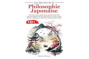 Les Secrets de la Philosophie Japonaise 5 en 1: Kintsugi Ikigai Wabi-sabi Kaizen Feng Shui - Réparer les Cicatrices de l'Âme,