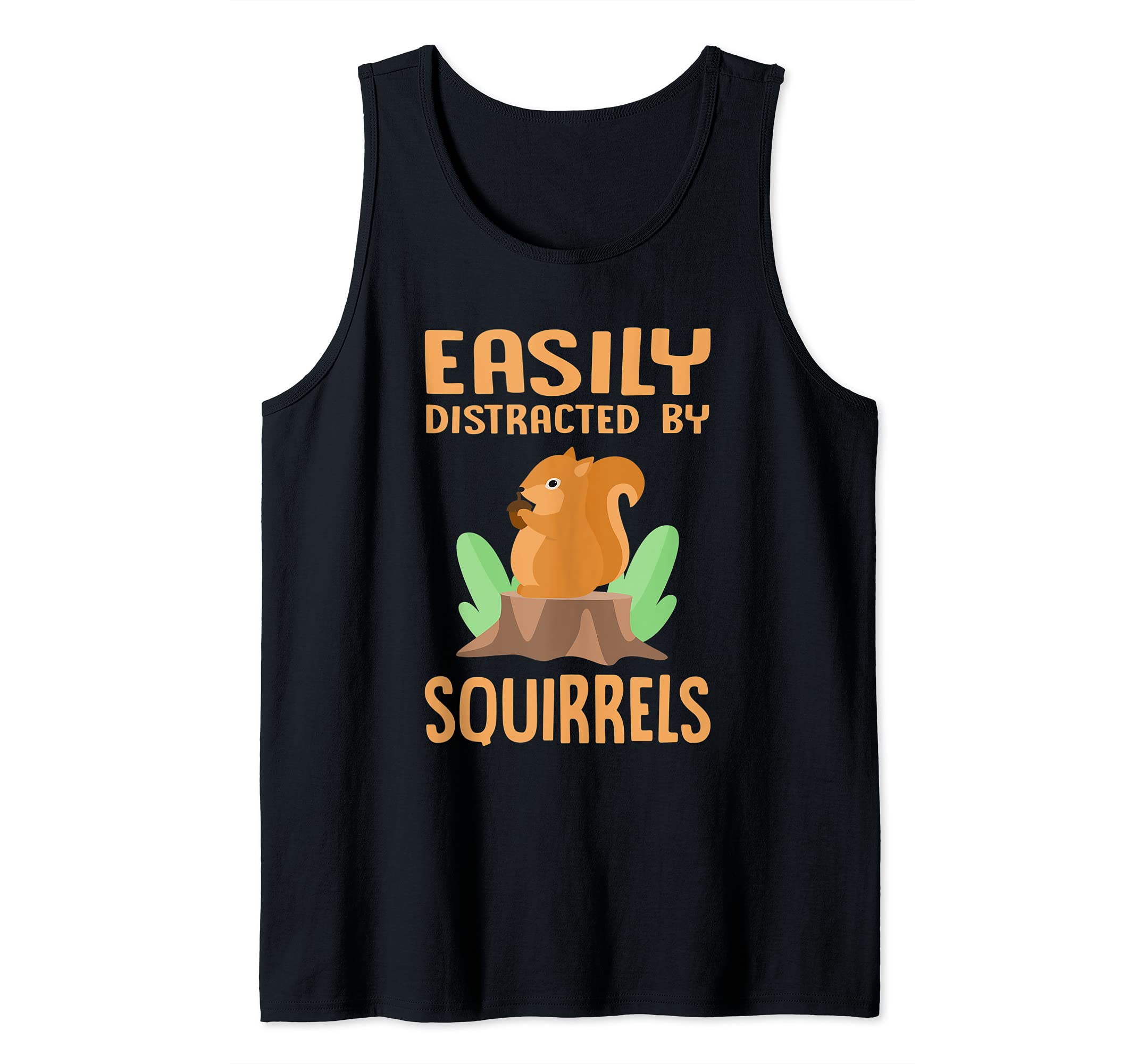 Easily Distracted by Squirrels Funny Squirrel Lover Outdoor Tank Top
