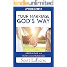 Your Marriage God's Way Workbook: A Biblical Guide to a Christ-Centered Relationship