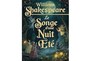 Le Songe d'une Nuit d'été (Édition en français): Une comédie romantique et magique de Shakespeare