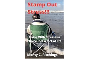 Stamp Out Stress!!!: Living With Stress is a Choice... Not a fact of life