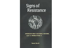 Signs of Resistance: American Deaf Cultural History, 1900 to World War II