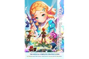 The Legend of Zelda Echoes of Wisdom – The Complete Official Strategy Guide: Full Walkthrough (Main Quests, Side Quests), Sec