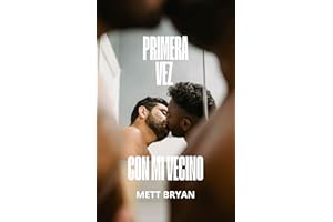 Primera vez con mi vecino: Romance interracial con diferencia de edad (Novelas gay para adultos nº 1) (Spanish Edition)