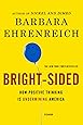 Bright-sided: How Positive Thinking Is Undermining America