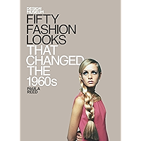 Fifty Fashion Looks that Changed the World (1960s): Design Museum Fifty book cover Fifty Fashion Looks that Changed the World (1960s): Design Museum Fifty book cover
