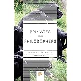 Primates and Philosophers: How Morality Evolved (The University Center for Human Values Series, 30)