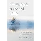 Finding Peace at the End of Life: A Death Doula's Guide for Families and Caregivers