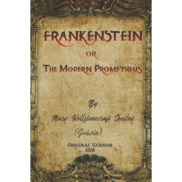 Frankenstein: or `The Modern Prometheus': The 1818 Text (Oxford World's Classics): 9780198840824: Shelley, Mary Wollstonecraft, Groom, Nick