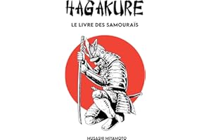 HAGAKURE: LE LIVRE DES SAMOURAÏS: Version originale avec Exercices pour absorber l'esprit du Samouraï (French Edition)