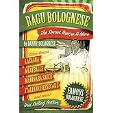 The Ragu Bolognese Cookbook: The Secret Recipe and More ... The Best Cookbook Ever