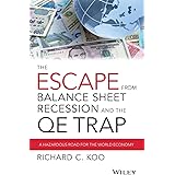 The Escape from Balance Sheet Recession and the QE Trap: A Hazardous Road for the World Economy