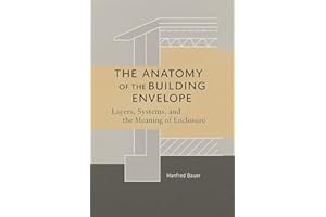 The Anatomy of the Building Envelope: Layers, Systems, and the Meaning of Enclosure