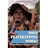 Does Peacekeeping Work?: Shaping Belligerents' Choices after Civil War