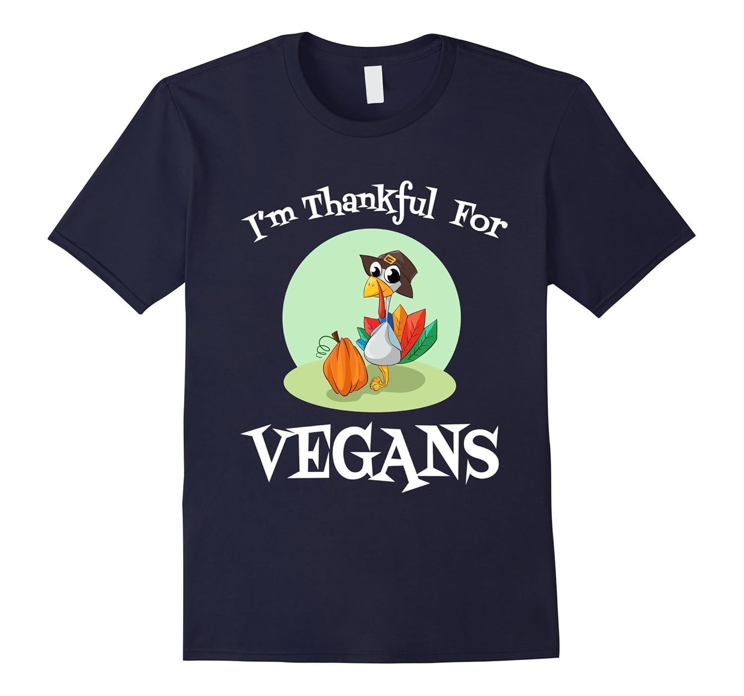 Thanksgiving I'm Thankful for Vegans T-Shirt Reg & Plus Size-ANZ