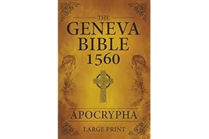 The Geneva Bible 1560 Apocrypha LARGE PRINT: Complete Collection of the Lost Books from the 1560 Geneva Bible Edition