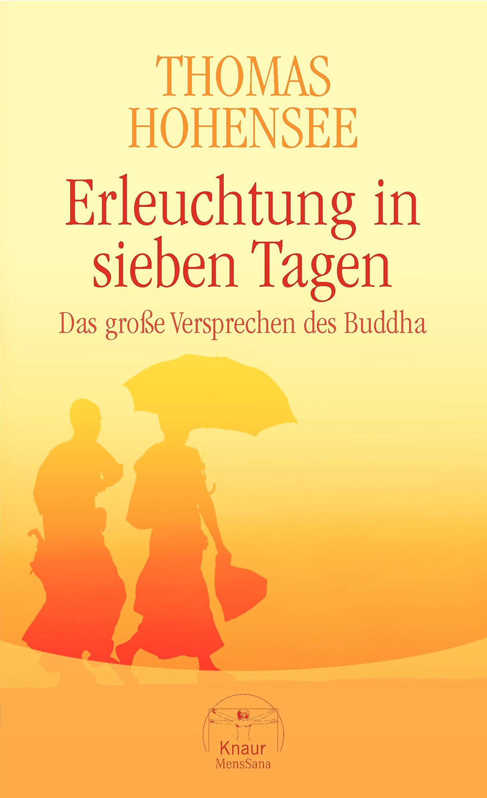 Erleuchtung In Sieben Tagen Das Grosse Versprechen Des Buddha Amazon De Hohensee Thomas Bucher