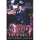 The Vampire of the Prophecy (The Prophecy Trilogy)