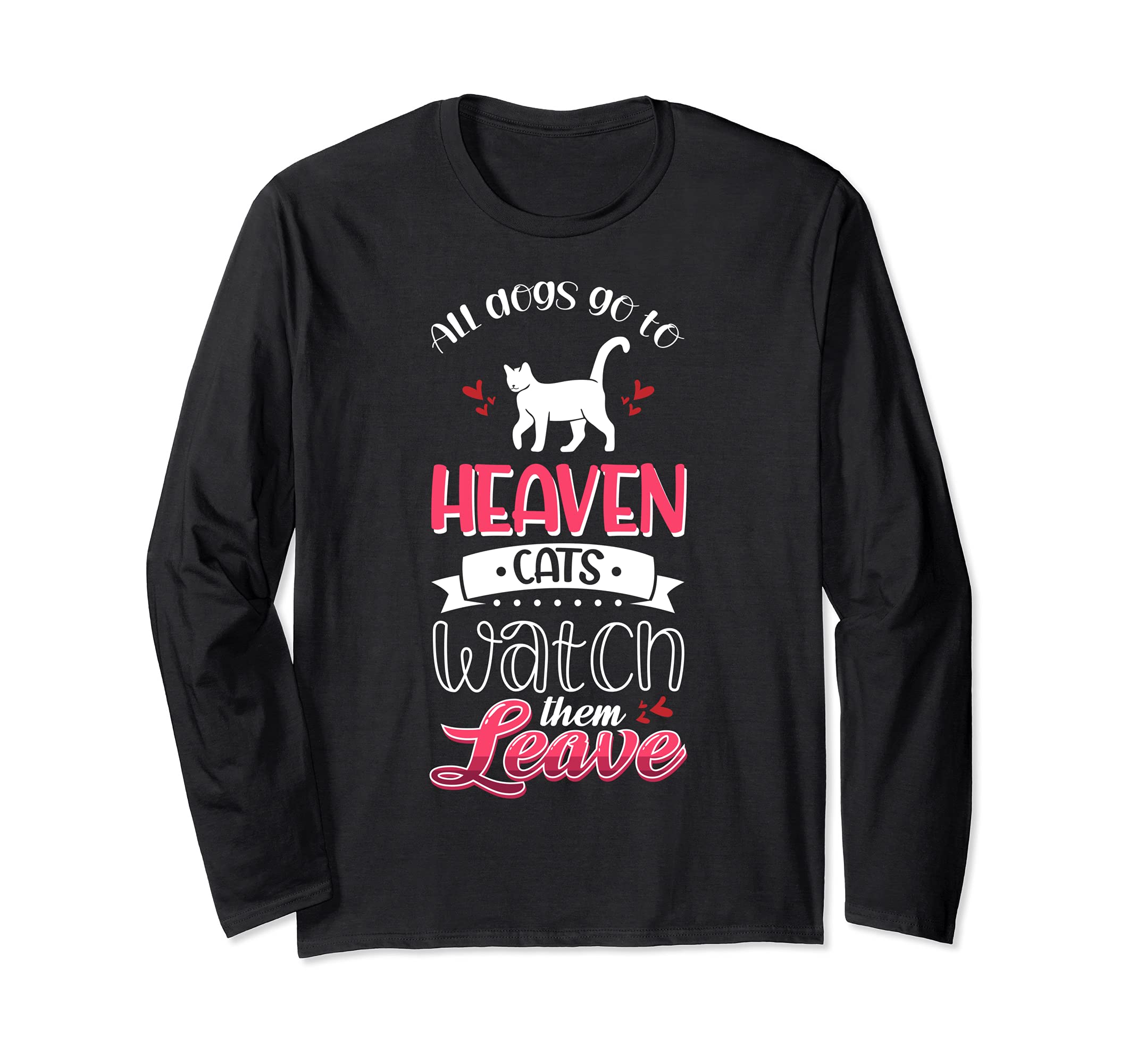 Cat Tastic Design for Perfectly Sane Cat Lady Heaven Long Sleeve T-Shirt