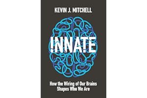 Innate: How the Wiring of Our Brains Shapes Who We Are