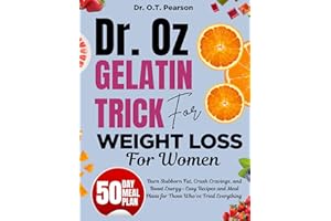 Dr. Oz Pink Gelatin Trick For weight loss For women : Burn Stubborn Fat, Crush Cravings, and Boost Energy—Easy Recipes and Me