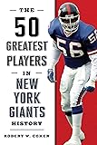 The 50 Greatest Players in New York Giants History