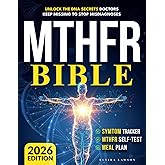 MTHFR Bible: Unlock the DNA Secrets Doctors Keep Missing to Stop Misdiagnoses | End Anxiety, Brain Fog, Chronic Insomnia, and Unexplained Symptoms to Reclaim Your Life and Achieve Lasting Health