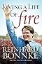 Living a Life of Fire: An Autobiography