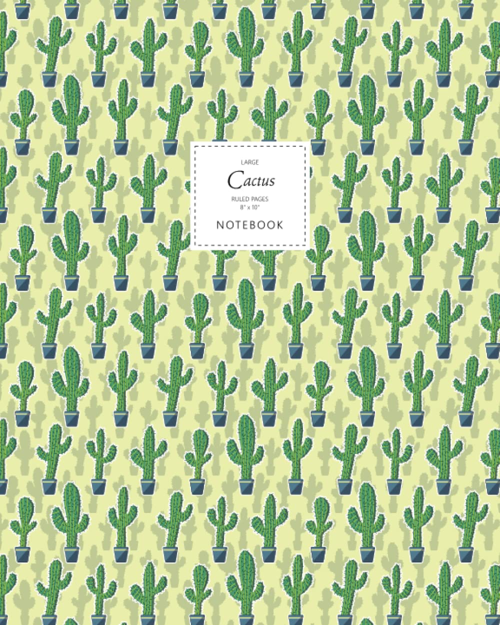 Cactus Notebook - Ruled Pages - 8x10 - Premium: (Saguaro Desert Edition) Fun notebook 192 ruled/lined pages (8x10 inches / 20.3x25.4 cm / Large Jotter)