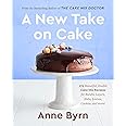 A New Take on Cake: 175 Beautiful, Doable Cake Mix Recipes for Bundts, Layers, Slabs, Loaves, Cookies, and More! A Baking Boo