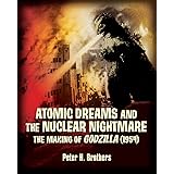 Atomic Dreams and the Nuclear Nightmare: The Making of Godzilla (1954)