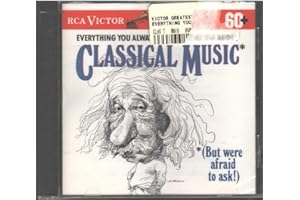 Everything You Wanted to Know About Classical Music But Were Afraid To Ask