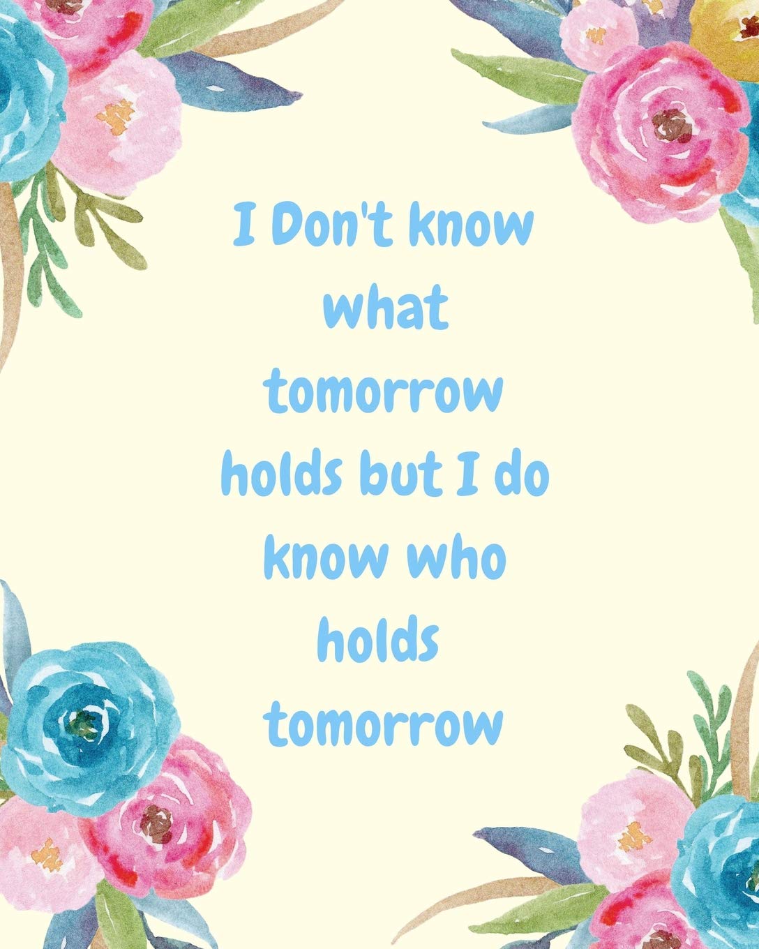 I Don T Know What Tomorrow Holds But I Do Know Who Holds Tomorrow Faith Based Keep Track Of Daily Requests Praise Journal Prompted Fill In Your And Bible Study Diary To I Don T Know What Tomorrow Holds But I Do Know Who Holds Tomorrow Faith Based Keep Track Of Daily Requests Praise Journal Prompted Fill In Your And Bible Study Diary To