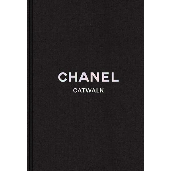 Chanel Catwalk: The Complete Collections (2nd ed) /anglais