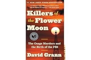 Killers of the Flower Moon: The Osage Murders and the Birth of the FBI