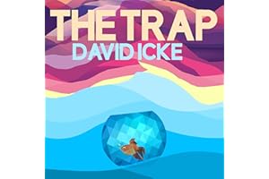 The Trap: What It Is. How It Works. And How We Escape Its Illusions