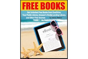 Free Books: Get Unlimited Free Kindle Books From OverDrive, Your Public Library, �鶹��'s Kindle Lending Library, and Other F