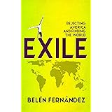 Exile: Rejecting America and Finding the World