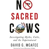 No Sacred Cows: Investigating Myths, Cults, and the Supernatural