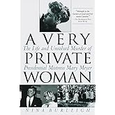 A Very Private Woman: The Life and Unsolved Murder of Presidential Mistress Mary Meyer