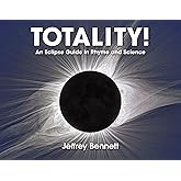 Totality!: An Eclipse Guide in Rhyme and Science
