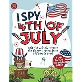 I Spy 4th of July: Help the Animals Prepare the Biggest Independence Day Parade Ever! A Cute Fourth of July Book for Toddlers