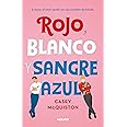 Rojo, blanco y sangre azul / Red, White & Royal Blue (Spanish Edition)